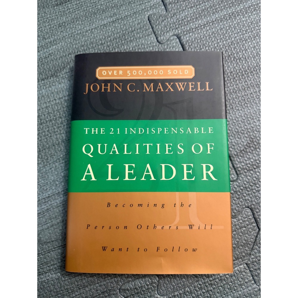 The 21 Indispensable Qualities of a Leader John C Maxwell Hardcover Book 1999
